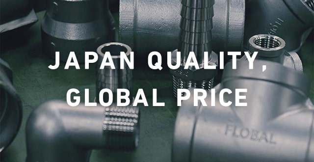 JAPAN QUALITY, GLOBAL PRICE