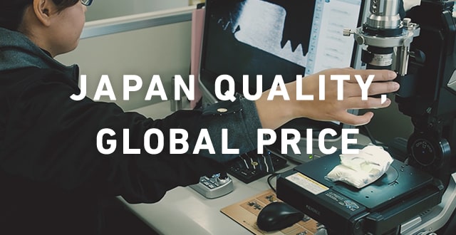 JAPAN QUALITY, GLOBAL PRICE